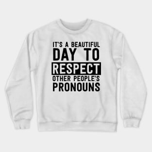 Beautiful day pronouns Crewneck Sweatshirt